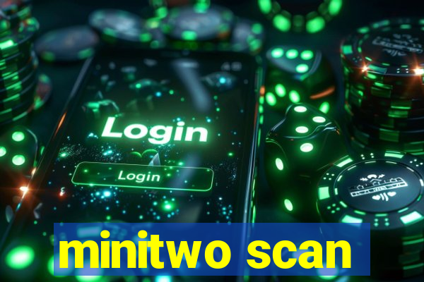 minitwo scan